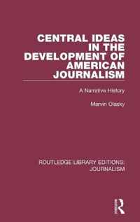 Central Ideas in the Development of American Journalism