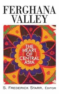 Ferghana Valley: The Heart of Central Asia