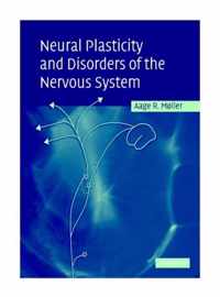 Neural Plasticity and Disorders of the Nervous System