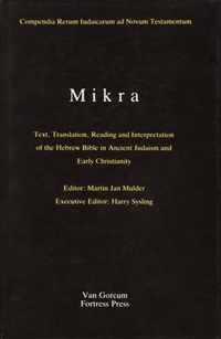 The Literature of the Jewish People in the Period of the Second Temple and the Talmud, Volume 1 Mikra: Text, Translation, Reading and Interpretation o