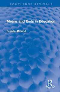 Means and Ends in Education