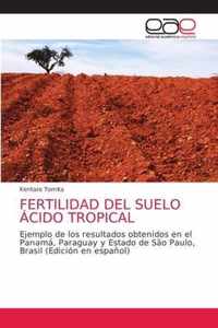 Fertilidad del Suelo Acido Tropical