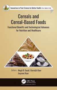 Cereals and Cereal-Based Foods: Functional Benefits and Technological Advances for Nutrition and Healthcare