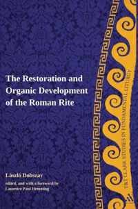 The Restoration and Organic Development of the Roman Rite