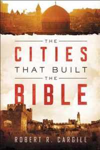 The Cities That Built The Bible