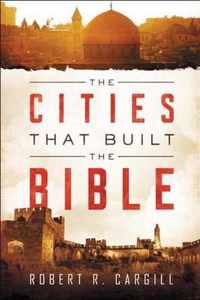 The Cities That Built the Bible