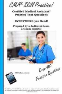 CMA Skill Practice! Practice Test Questions for the Certified Medical Assistant Test