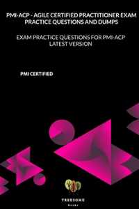PMI-ACP - Agile Certified Practitioner Exam Practice Questions and Dumps