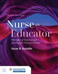 Nurse as Educator: Principles of Teaching and Learning for Nursing Practice