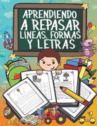 Aprendiendo a Repasar Lineas, Formas y Letras