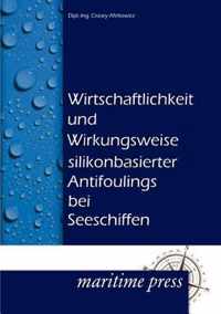 Wirtschaftlichkeit und Wirkungsweise silikonbasierter Antifoulings bei Seeschiffen