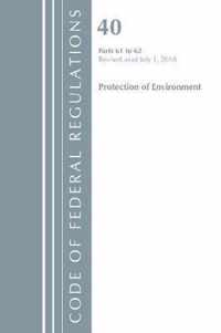 Code of Federal Regulations, Title 40 Protection of the Environment 61-62, Revised as of July 1, 2018