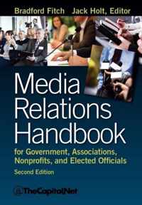 Media Relations Handbook for Government, Associations, Nonprofits, and Elected Officials, 2e