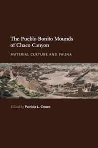 The Pueblo Bonito Mounds of Chaco Canyon: Material Culture and Fauna