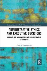 Administrative Ethics and Executive Decisions