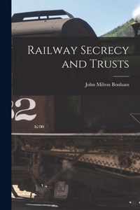 Railway Secrecy and Trusts