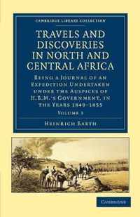 Travels And Discoveries In North And Central Africa