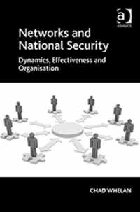 Networks and National Security: Dynamics, Effectiveness and Organisation