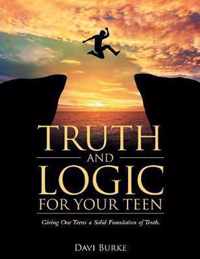 Truth and Logic for Your Teen