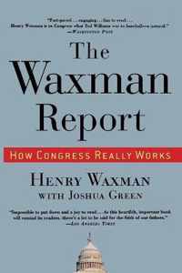 The Waxman Report: How Congress Really Works