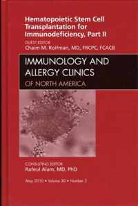 Hematopoietic Stem Cell Transplantation for Immunodeficiency, Part 2, An Issue of Immunology and Allergy Clinics