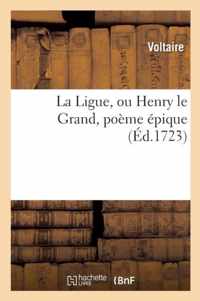 La Ligue, Ou Henry Le Grand, Poeme Epique