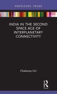 India in the Second Space Age of Interplanetary Connectivity