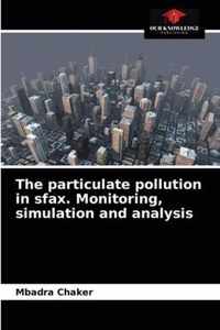 The particulate pollution in sfax. Monitoring, simulation and analysis