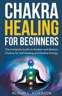 Chakra Healing For Beginners