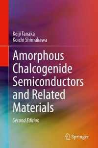 Amorphous Chalcogenide Semiconductors and Related Materials