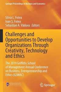 Challenges and Opportunities to Develop Organizations Through Creativity, Technology and Ethics