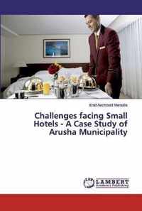 Challenges facing Small Hotels - A Case Study of Arusha Municipality