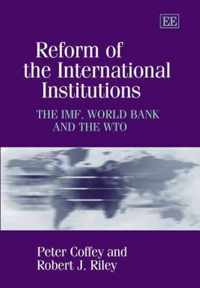 REFORM OF THE INTERNATIONAL INSTITUTIONS