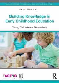 Building Knowledge in Early Childhood Education