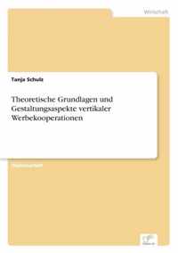 Theoretische Grundlagen und Gestaltungsaspekte vertikaler Werbekooperationen