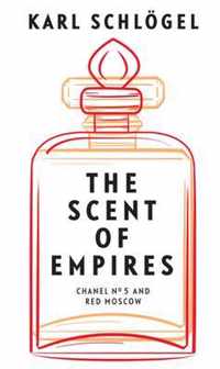 The Scent of Empires - Chanel No. 5 and Red Moscow