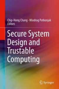 Secure System Design and Trustable Computing