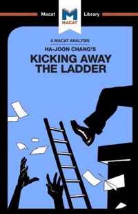 An Analysis of Ha-Joon Chang's Kicking Away the Ladder: Development Strategy in Historical Perspective