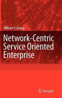 Network-Centric Service Oriented Enterprise