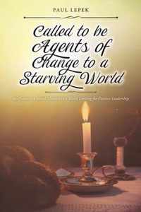 Called to be Agents of Change to a Starving World