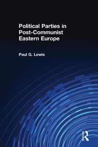 Political Parties in Post-Communist Eastern Europe