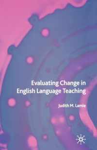 Evaluating Change in English Language Teaching