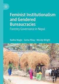 Feminist Institutionalism and Gendered Bureaucracies