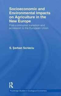 Socioeconomic and Environmental Impacts on Agriculture in the New Europe