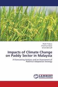 Impacts of Climate Change on Paddy Sector in Malaysia