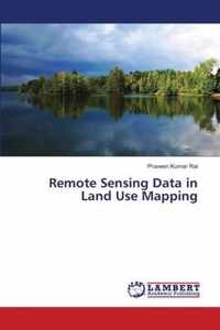 Remote Sensing Data in Land Use Mapping