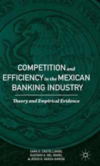 Competition and Efficiency in the Mexican Banking Industry