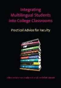 Integrating Multilingual Students into College Classrooms