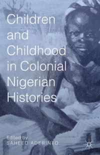 Children and Childhood in Colonial Nigerian Histories