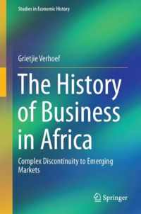 The History of Business in Africa: Complex Discontinuity to Emerging Markets